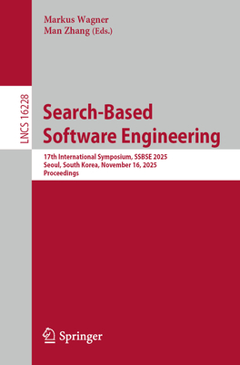 Search-Based Software Engineering: 17th International Symposium, Ssbse 2025, Seoul, South Korea, November 16, 2025, Proceedings-cover