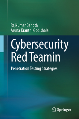 Cybersecurity Red Teamin: Penetration Testing Strategies-cover