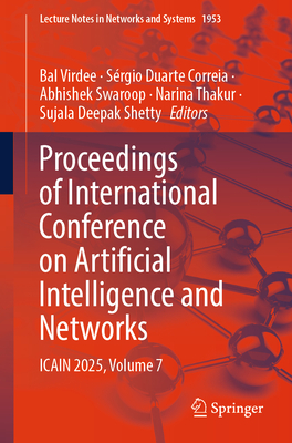 Proceedings of International Conference on Artificial Intelligence and Networks: Icain 2025, Volume 7-cover