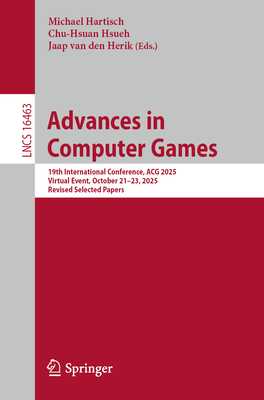 Advances in Computer Games: 19th International Conference, Acg 2025, Virtual Event, October 21-23, 2025, Revised Selected Papers-cover