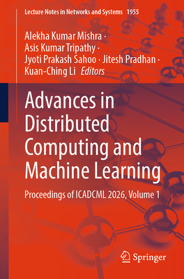 Advances in Distributed Computing and Machine Learning: Proceedings of Icadcml 2026, Volume 1-cover