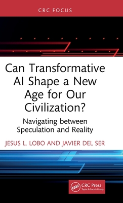 Can Transformative AI Shape a New Age for Our Civilization?: Navigating Between Speculation and Reality-cover