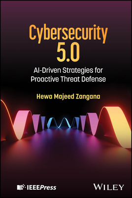 Cybersecurity 5.0: Ai-Driven Strategies for Proactive Threat Defense-cover