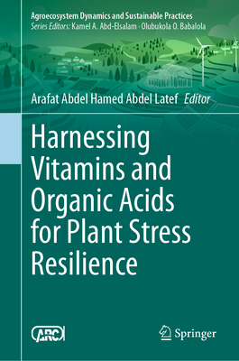 Harnessing Vitamins and Organic Acids for Plant Stress Resilience-cover