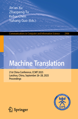 Machine Translation: 21st China Conference, Ccmt 2025, Lanzhou, China, September 26-28, 2025, Proceedings-cover