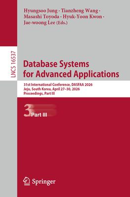 Database Systems for Advanced Applications: 31st International Conference, Dasfaa 2026, Jeju, South Korea, April 27-30, 2026, Proceedings, Part III-cover