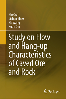 Study on Flow and Hang-Up Characteristics of Caved Ore and Rock-cover