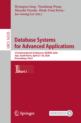 Database Systems for Advanced Applications: 31st International Conference, Dasfaa 2026, Jeju, South Korea, April 27-30, 2026, Proceedings, Part I-cover