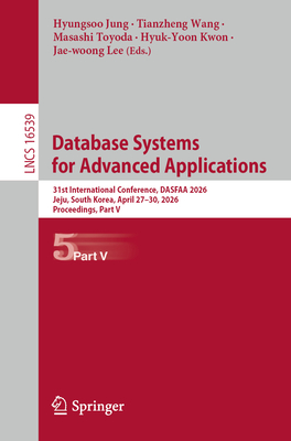 Database Systems for Advanced Applications: 31st International Conference, Dasfaa 2026, Jeju, South Korea, April 27-30, 2026, Proceedings, Part V-cover