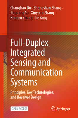 Full-Duplex Integrated Sensing and Communication Systems: Principles, Key Technologies, and Receiver Design-cover