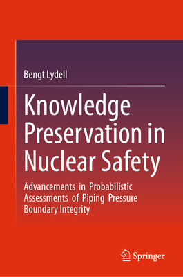 Knowledge Preservation in Nuclear Safety: Advancements in Probabilistic Assessments of Piping Pressure Boundary Integrity-cover
