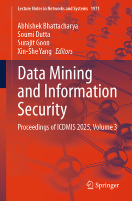 Data Mining and Information Security: Proceedings of Icdmis 2025, Volume 3-cover