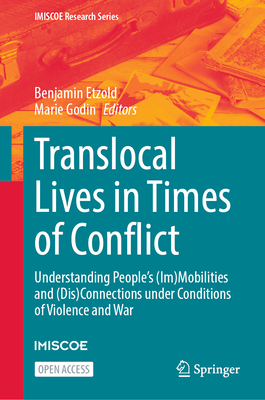 Translocal Lives in Times of Conflict: Understanding People's (Im)Mobilities and (Dis)Connections Under Conditions of Violence and War-cover