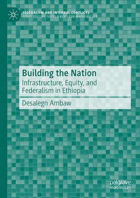 Building the Nation: Infrastructure, Equity, and Federalism in Ethiopia-cover