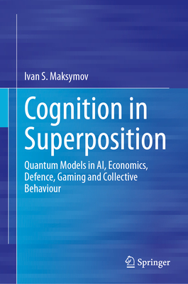 Cognition in Superposition: Quantum Models in Ai, Economics, Defence, Gaming and Collective Behaviour-cover