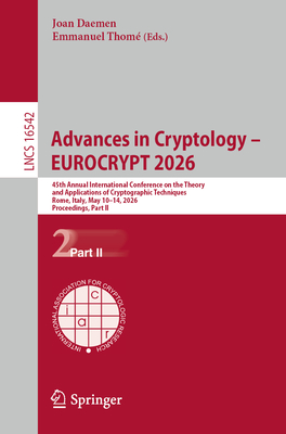 Advances in Cryptology - Eurocrypt 2026: 45th Annual International Conference on the Theory and Applications of Cryptographic Techniques, Rome, Italy,-cover