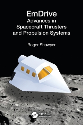 EmDrive: Advances in Spacecraft Thrusters and Propulsion Systems-cover