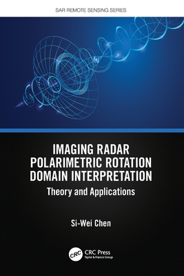 Imaging Radar Polarimetric Rotation Domain Interpretation: Theory and Applications-cover