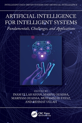 Artificial Intelligence for Intelligent Systems: Fundamentals, Challenges, and Applications-cover