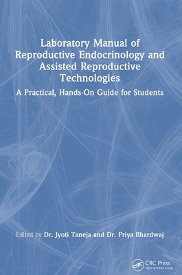 Laboratory Manual of Reproductive Biology and Assisted Reproductive Technologies: A Practical Hands-on Guide for Undergraduate Students-cover
