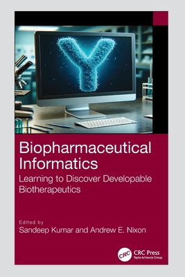 Biopharmaceutical Informatics: Learning to Discover Developable Biotherapeutics-cover