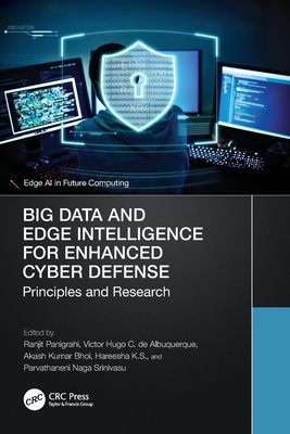 Big Data and Edge Intelligence for Enhanced Cyber Defense: Principles and Research-cover
