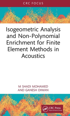 Isogeometric Analysis and Non-Polynomial Enrichment for Finite Element Methods in Acoustics-cover