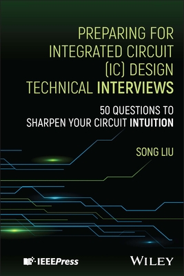 Preparing for Integrated Circuit (IC) Design Technical Interviews: 50 Questions to Sharpen Your Circuit Intuition-cover