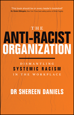 The Anti-Racist Organization: Dismantling Systemic Racism in the Workplace-cover