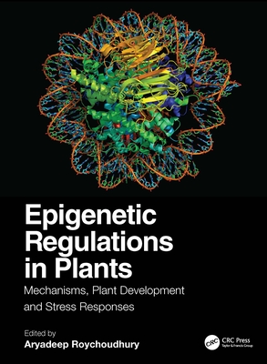 Epigenetic Regulations in Plants: Mechanisms, Plant Development and Stress Responses-cover