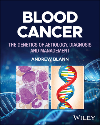 Blood Cancer: The Genetics of Aetiology, Diagnosis and Management-cover