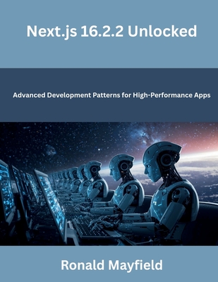 Next.js 16.2.2 Unlocked: Advanced Development Patterns for High-Performance Apps-cover