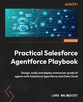 Practical Salesforce Agentforce Playbook: Design, build, and deploy enterprise-grade AI agents with Salesforce Agentforce and Data Cloud-cover