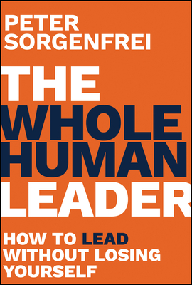 The Whole Human Leader: How to Lead Without Losing Yourself-cover