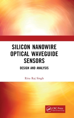 Silicon Nanowire Optical Waveguide Sensors: Design and Analysis-cover