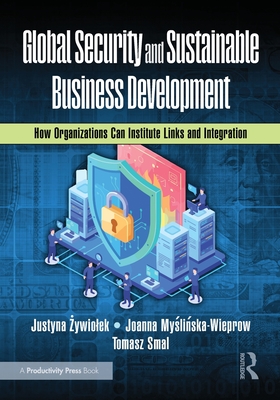 Global Security and Sustainable Business Development: How Organizations Can Institute Links and Integration-cover