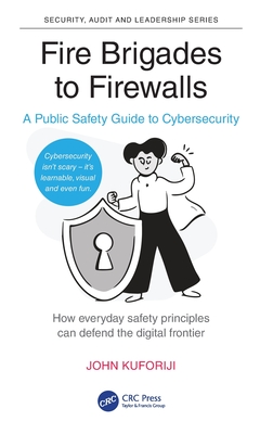 Fire Brigades to Firewalls: A Public Safety Guide to Cybersecurity-cover