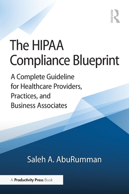 The HIPAA Compliance Blueprint: A Complete Guideline for Healthcare Providers, Practices, and Business Associates-cover