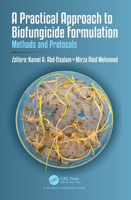 A Practical Approach to Biofungicide Formulation: Methods and Protocols-cover