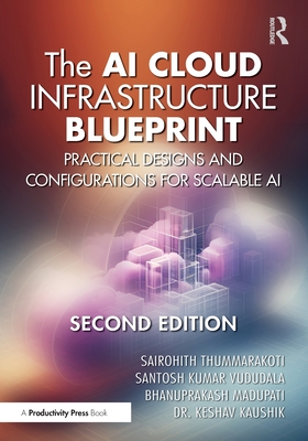 The AI Cloud Infrastructure Blueprint: Practical Designs and Configurations for Scalable AI-cover