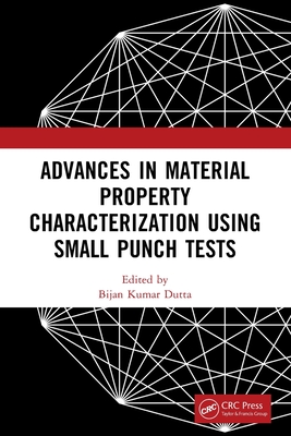 Advances in Material Property Characterization using Small Punch Tests-cover