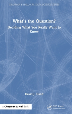 What's the Question?: Deciding What You Really Want to Know-cover