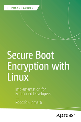 Secure Boot Encryption with Linux: Implementation for Embedded Developers-cover