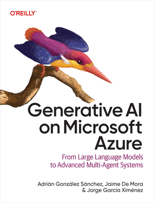 Generative AI on Microsoft Azure: From Large Language Models to Advanced Multi-Agent Systems-cover