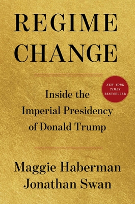 Regime Change: Inside the Imperial Presidency of Donald Trump-cover