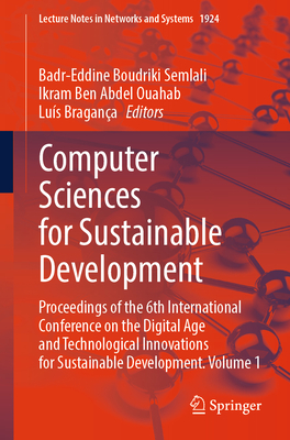 Computer Sciences for Sustainable Development: Proceedings of the 6th International Conference on the Digital Age and Technological Innovations for Su-cover