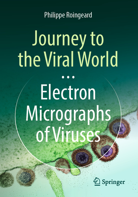 Journey to the Viral World: Electron Micrographs of Viruses-cover