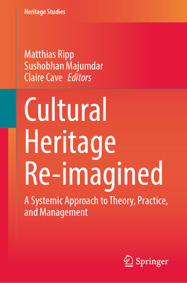 Cultural Heritage Re-Imagined: A Systemic Approach to Theory, Practice, and Management-cover