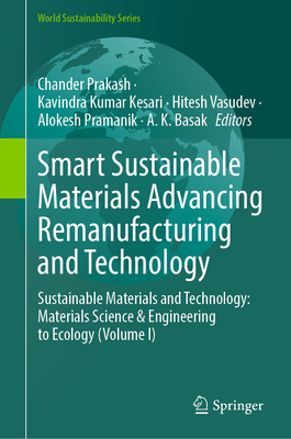 Smart Sustainable Materials Advancing Remanufacturing and Technology: Sustainable Materials and Technology: Materials Science & Engineering to Ecology-cover
