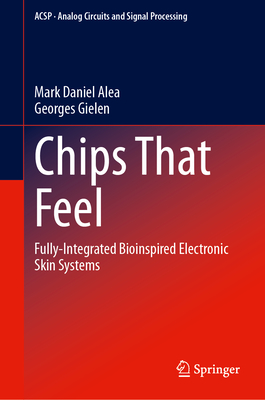 Chips That Feel: Fully-Integrated Bioinspired Electronic Skin Systems-cover